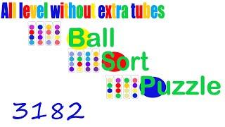 Ball Sort Puzzle Level 3182  All level without extra tube  Game Walkthrough 