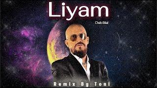Cheb Bilal - Liyam (Remix By Toni)
