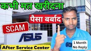 SCAM ASUS Service Center, Don’t Buy Any Products Of ASUS, @ASUS @ASUSIndia.official