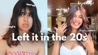 Things I left behind in my 20s! | Sejal Kumar