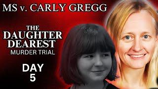 The Daughter Dearest Trial- MS v. Carly Gregg-Day 5