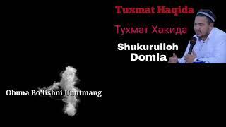 Shukurulloh Domla tuxmat xaqida