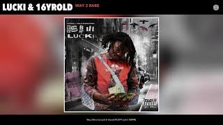 Lucki & 16yrold - Way 2 Rare (Audio)