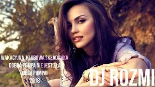 Nowość! ⭐Dawka Dobrej Klubowej Muzyki! ⭐ Wakacje 2018 ⭐ DJ Rozmi