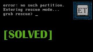 How to Fix Grub Error: No Such Partition. Entering Rescue Mode. Grub Rescue