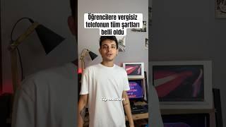 Öğrencilere vergisiz telefonun tüm şartları belli oldu #shorts #teknoloji #telefon #trends #tricks