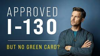  My Client Had an Approved I-130… But No Green Card?! 