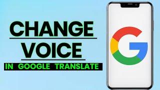 How to Change Voice in Google Translate: Easy Tutorial