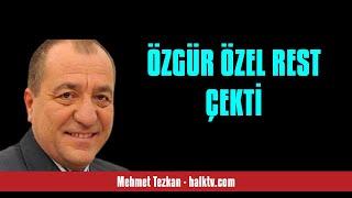 MEHMET TEZKAN: ÖZGÜR ÖZEL REST ÇEKTİ - SESLİ KÖŞE YAZISI