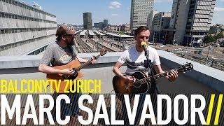 MARC SALVADOR - SHADOW (BalconyTV)