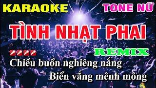 Karaoke Tình Nhạt Phai Tone Nữ Remix Nhạc Sống | Nguyễn Linh