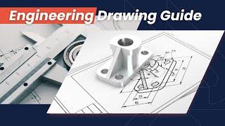 Engineering Drawing Guide - How to Make and Tips to Improve