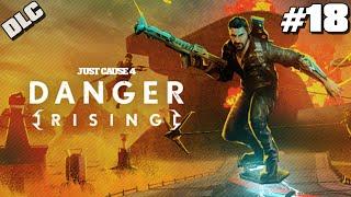 [DLC] Danger Rising ► Just Cause 4 #18 [Прохождение, Без комментариев]