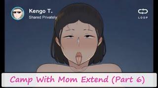 Camp with Mom - Extended story ( Part 6 )