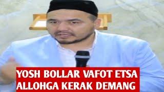 YOSH BOLALAR VAFOT ETSA ALLOHGA KERAK OLIBDI DEMANG |SHUKURULLOH DOMLA