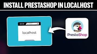 How To Install Prestashop on Localhost 2024! (Full Tutorial)