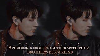 Spending A N!ght With Your Brother's Best-friend | J.JK Oneshot #jungkookff #btsjungkook #ff