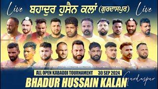  [LIVE] BHADUR HUSSAIN KALAN (Gurdaspur) All Open Kabaddi Tournament 30 Sep 2024