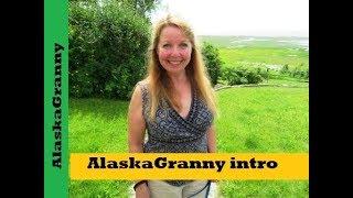 AlaskaGranny Channel Intro Alaska Prepper Channel