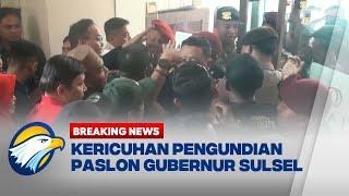 BREAKING NEWS - Rusuh, Pengundian Nomor Urut Pilgub Sulawesi Selatan