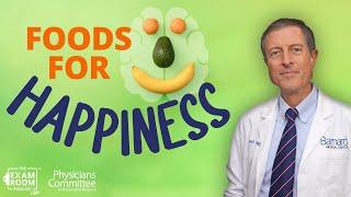 Foods That Make You Happy, Foods That Make You Sad | Dr. Neal Barnard | Exam Room Podcast