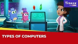 Types of Computers | All About Computers | Tynker