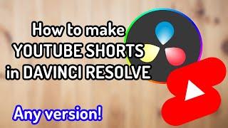 How to make YOUTUBE SHORTS in DAVINCI RESOLVE