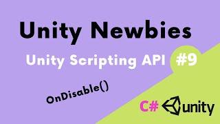 Unity Scripting API # 9: OnDisable() ️