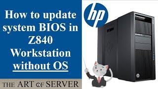 HP Z840 workstation | How to update BIOS without OS