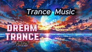 Dream Trance...Part 29...EDM Music...House..Bass Music...Best Music ..2024...Best Mix