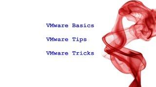 VMware Basics VMware Tips VMware Tricks