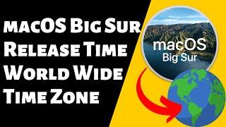 macOS Big Sur Release Date & Time [World Wide Time Zone] - Available to Download November 12