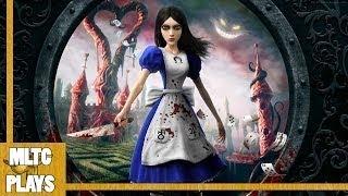 MLTC Plays Alice: Madness Returns - EP 3: OH SNAP, I'M LOST AGAIN