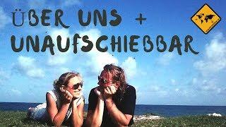 Über uns und unaufschiebbar - Reise Vlog | unaufschiebbar.de