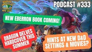 333 | New Eberron D&D Book, Dragon Delves, Purple Dragon Knights, Legacy of Kain TTRPG