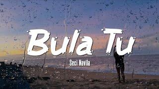 Bula Tu - Seci Navila (lyrics)