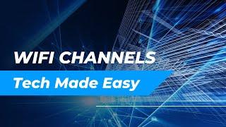 WiFi Channels - Tech Made Easy