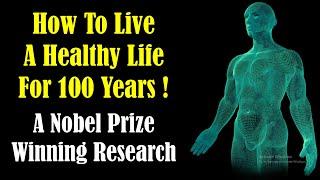 How to Live a Healthy Life for 100 Years !!! Autophagy Explained