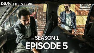 The Steppe - Episode 5 English Subtitle Bozkır | Season 1 4K #thesteppe