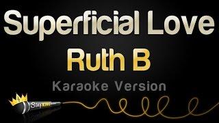 Ruth B - Superficial Love (Karaoke Version)