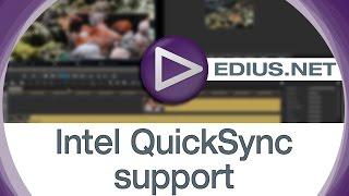 EDIUS.NET подкаст - поддержка Intel Quick Sync