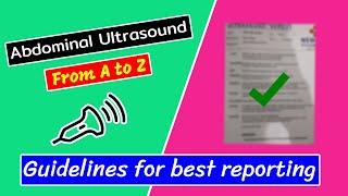 Abdominal Ultrasound: Guidelines for best reporting