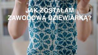 Uwielbiam Robić Na Drutach #14 | Jak zostałam zawodową dziewiarką?