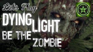 Let's Play - Dying Light - Be the Zombie