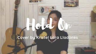 SONG COVER | HOLD ON BY CHORD OVERSTREET - Cover by Kristel Lara Lladones (Draft from 2020)