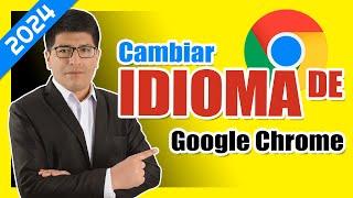 Cómo CAMBIAR el IDIOMA de Google Chrome a ESPAÑOL (PASO A PASO) - 2024