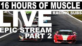 Project Cars 2 & iRacing - 16 Hours Of Gamer Muscle Part 2