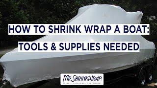 HOW TO SHRINK WRAP A BOAT: TOOLS & SUPPLIES NEEDED