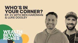 Beyond the Hustle: Finding Fulfillment in Leadership & Business with Ben Hardman & Luke Dooley