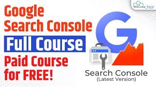 Google Search Console Complete Tutorial [ Latest Version] | A Complete Guide for SEOs